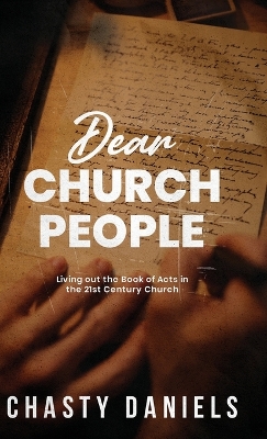 Dear Church People: Living out the Book of Acts in the 21st Century Church book