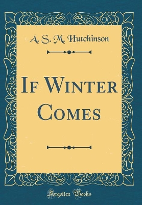 If Winter Comes (Classic Reprint) book