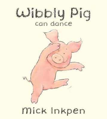Wibbly Pig Can Dance book