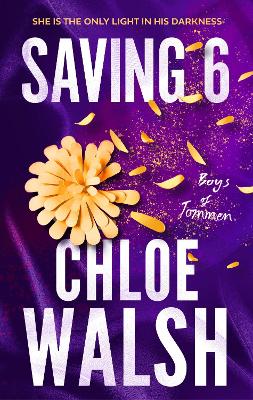 Saving 6: Epic, emotional and addictive romance from the TikTok phenomenon by Chloe Walsh