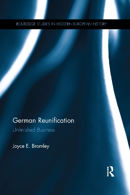 German Reunification: Unfinished Business by Joyce E. Bromley