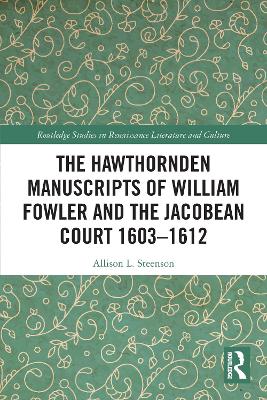 The Hawthornden Manuscripts of William Fowler and the Jacobean Court 1603–1612 book