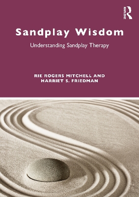 Sandplay Wisdom: Understanding Sandplay Therapy book