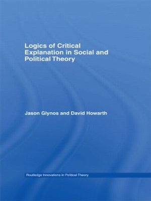 Logics of Critical Explanation in Social and Political Theory book