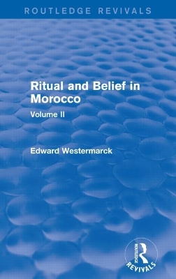 Ritual and Belief in Morocco: Vol. II (Routledge Revivals) book