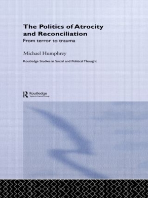Politics of Atrocity and Reconciliation book