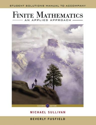 Finite Mathematics an Applied Approach 11E Student Solutions Manual by Michael Sullivan