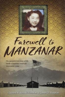 Farewell to Manzanar by Jeanne Wakatsuki Houston