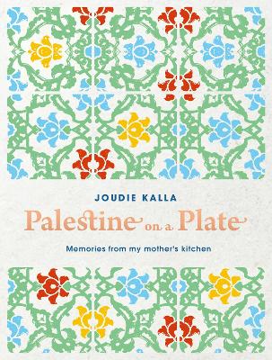 Palestine on a Plate: Memories from my mother's kitchen book