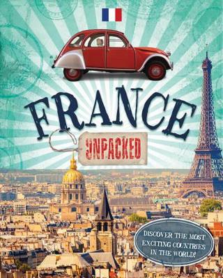 Unpacked: France by Clive Gifford