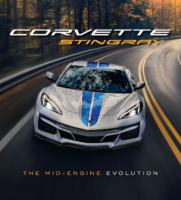 Corvette Stingray: The Mid-Engine Evolution book