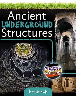 Ancient Underground Structures by Natalie Hyde