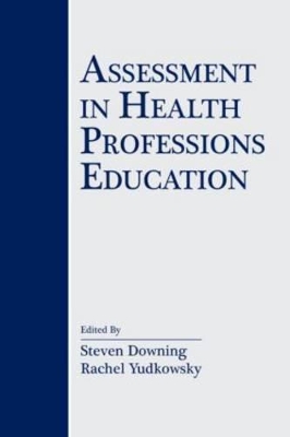 Assessment in Health Professions Education by Rachel Yudkowsky