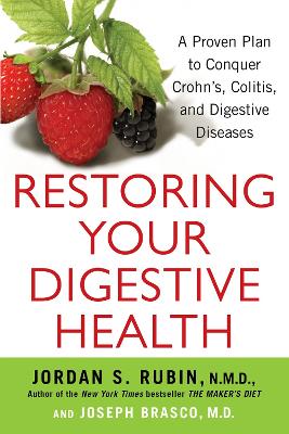 Restoring Your Digestive Health: A Proven Plan to Conquer Crohns, Colitis, and Digestive Diseases by Jordan Rubin