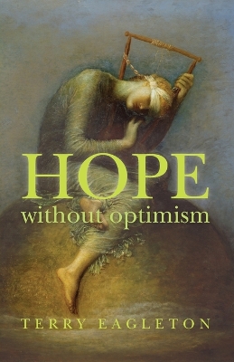 Hope without Optimism by Terry Eagleton