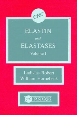 Elastin and Elastases by Ladislas Robert