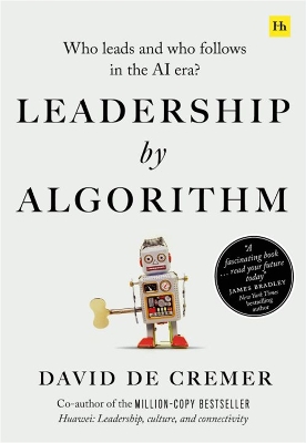 Leadership by Algorithm: Who Leads and Who Follows in the AI Era? book