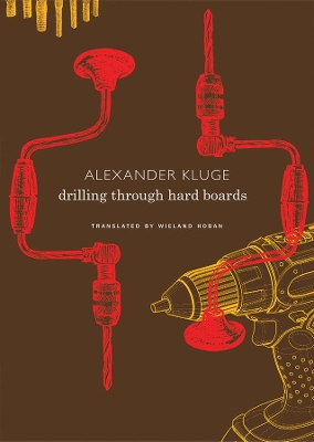 Drilling Through Hard Boards by Alexander Kluge