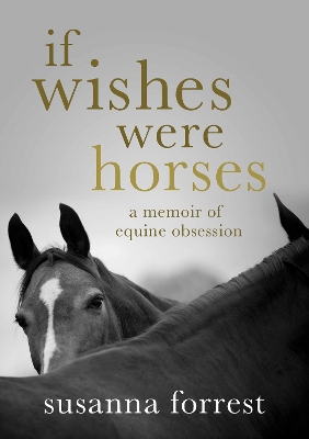 If Wishes Were Horses by Susanna Forrest