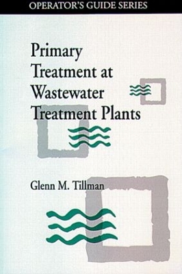 Primary Treatment at Wastewater Treatment Plants book