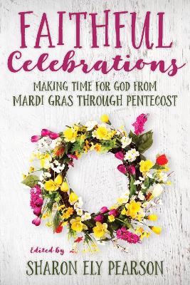 Faithful Celebrations by Sharon Ely Pearson