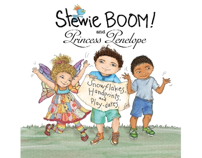 Stewie BOOM! and Princess Penelope: Handprints, Snowflakes and Playdates by Christine Bronstein