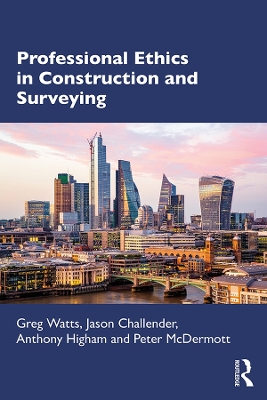 Professional Ethics in Construction and Surveying by Greg Watts