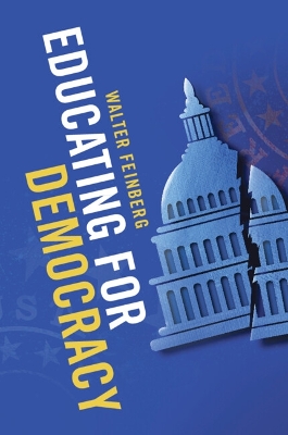 Educating for Democracy by Walter Feinberg