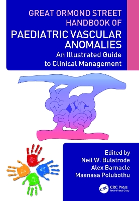 Great Ormond Street Handbook of Paediatric Vascular Anomalies: An Illustrated Guide to Clinical Management book