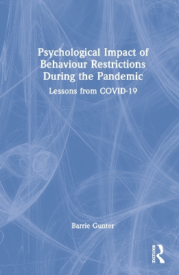 Psychological Impact of Behaviour Restrictions During the Pandemic: Lessons from COVID-19 by Barrie Gunter