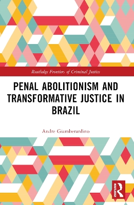 Penal Abolitionism and Transformative Justice in Brazil by André R. Giamberardino