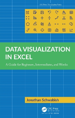 Data Visualization in Excel: A Guide for Beginners, Intermediates, and Wonks by Jonathan Schwabish