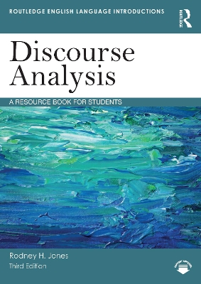 Discourse Analysis: A Resource Book for Students by Rodney H. Jones