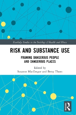 Risk and Substance Use: Framing Dangerous People and Dangerous Places book