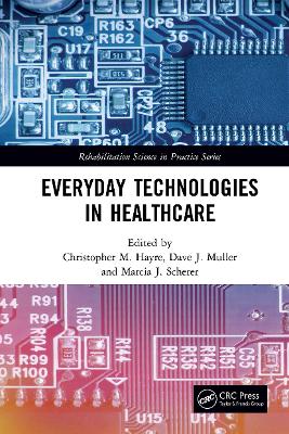 Everyday Technologies in Healthcare by Christopher M. Hayre