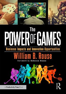 The Power of Games: Business Impacts and Innovation Opportunities book