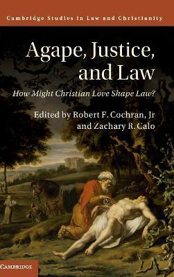 Agape, Justice, and Law by Robert F. Cochran, Jr