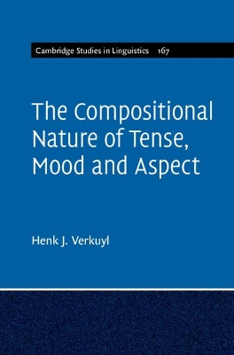 The Compositional Nature of Tense, Mood and Aspect: Volume 167 book