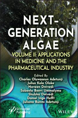 Next-Generation Algae, Volume 2: Applications in Medicine and the Pharmaceutical Industry book