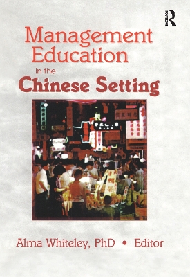 Management Education in the Chinese Setting by Erdener Kaynak