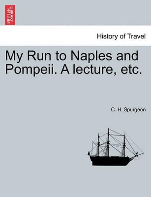 My Run to Naples and Pompeii. a Lecture, Etc. book