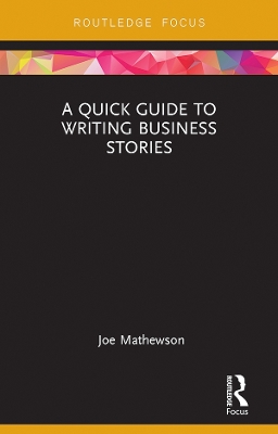 A A Quick Guide to Writing Business Stories by Joe Mathewson