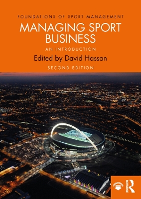 Managing Sport Business: An Introduction by David Hassan