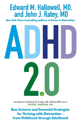 ADHD 2.0: New Science and Essential Strategies for Thriving with Distraction - from Childhood through Adulthood by Edward M. Hallowell