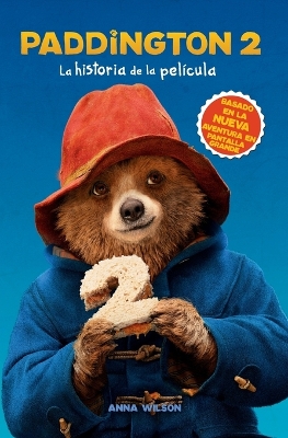 Paddington 2: La Historia de la Película: Paddington Bear 2 Novelization (Spanish Edition) book