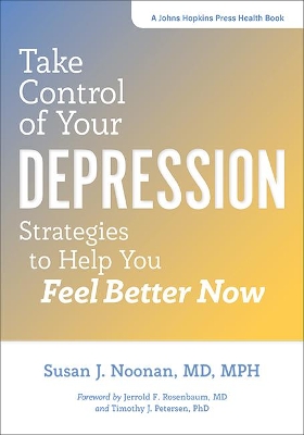Take Control of Your Depression: Strategies to Help You Feel Better Now book