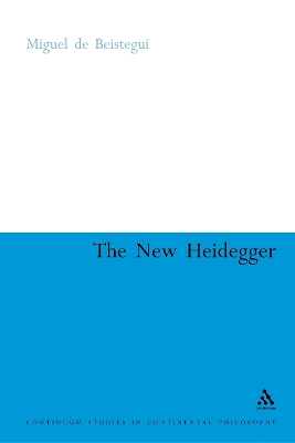 The The New Heidegger by Professor Miguel de Beistegui