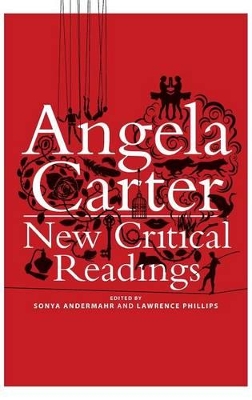 Angela Carter: New Critical Readings book
