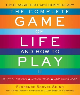 The Complete Game of Life and How to Play it by Florence Scovel Shinn