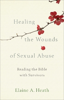 Healing the Wounds of Sexual Abuse: Reading the Bible with Survivors book